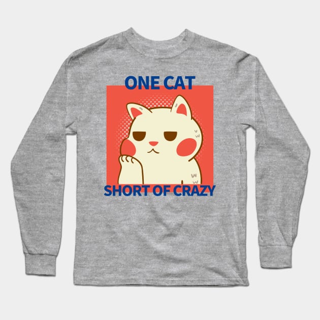 One Cat Short of Crazy Long Sleeve T-Shirt by LadyAga